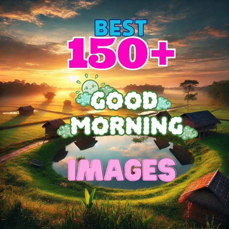 Best 150+ Good Morning Love Images to Download & Share